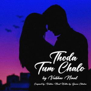 Thoda Tum chalo (Director's Cut)