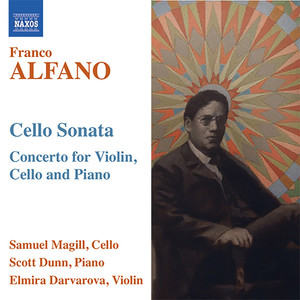 ALFANO, F.: Cello Sonata / Concerto for Violin, Cello and Piano (Magill, Dunn, Darvarova)