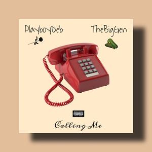 Calling Me (feat. TheBigGen) [Explicit]