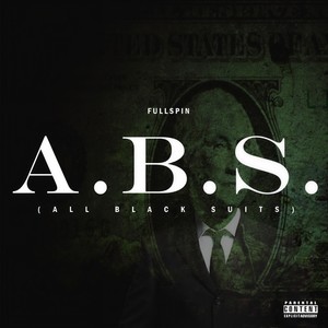 A.B.S.(All Black Suits) (Explicit)