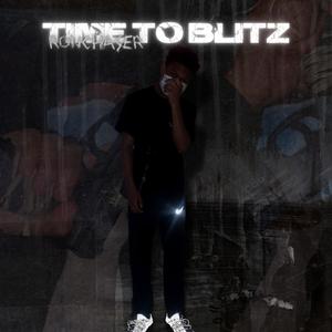 Time To Blitz (feat. Ronchaser) [Explicit]