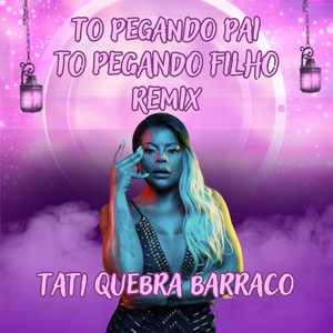 To Pegando Pai To Pegando Filho (Remix) [Explicit]