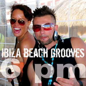 Ibiza Beach Grooves 6 pm