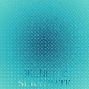 Brunette Substrate