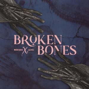 Broken Bones (Explicit)