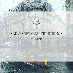 Sad & Soft Quartet Strings with Rain