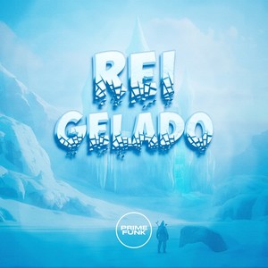 REI GELADO (Explicit)
