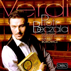 VERDI, G.: Opera Arias (Beczała, Polish Radio Symphony, Borowicz)
