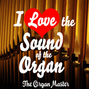 I Love the Sound of the Organ