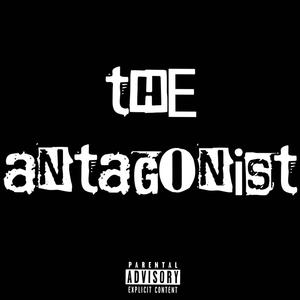 The Antagonist (Explicit)