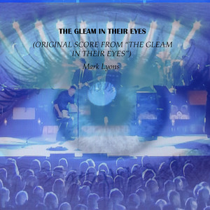 The Gleam in Their Eyes (Original Score from "the Gleam in Their Eyes")