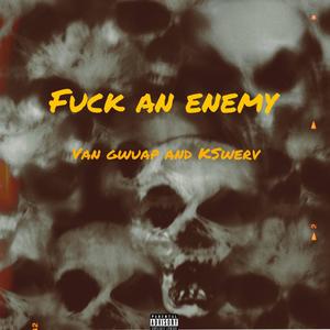 **** an enemy (feat. KSwervo) [Explicit]