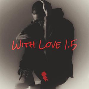 With Love 1.5 (Explicit)