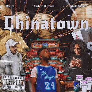 Chinatown (feat. Michael Terance, Trill Hippie & Dom P) [Explicit]