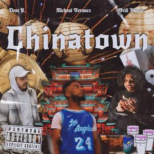 Chinatown (feat. Michael Terance, Trill Hippie & Dom P) (Explicit)