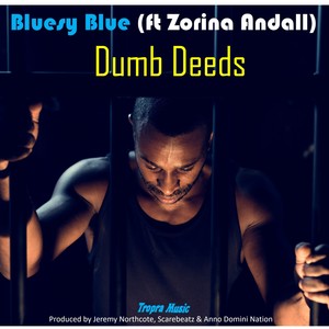 Dumb Deeds (feat. Zorina Andall) [Explicit]