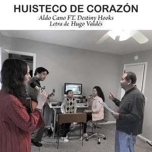 Huisteco de corazón (feat. Destiny Hooks & Hugo Valdés)