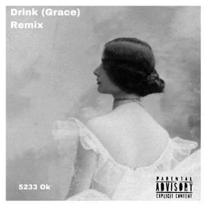 Drink (Grace) (feat. Grime Lab, Blake Violet & Tralai) [Remix] [Explicit]