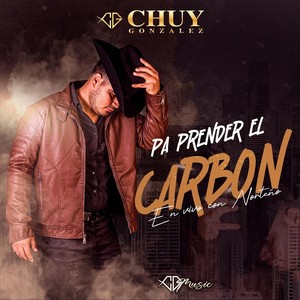 Pa Prender El Carbon (En Vivo Con Norteño)