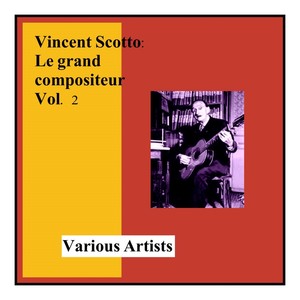 Vincent scotto : le grand compositeur, vol. 2