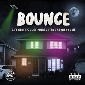 Bounce(feat. Gift Genesis, Joe Malo, Teek, Stynezy & A1) (Explicit)
