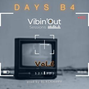 Days B4 Vibin'out, Vol. 6 (Explicit)