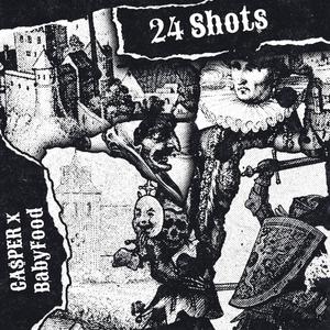 24 Shots (feat. Babyfood) [Explicit]