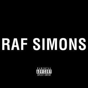 Raf Simons (Explicit)