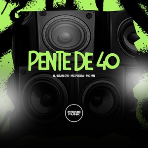 Pente De 40 (Explicit)