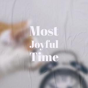 Most Joyful Time