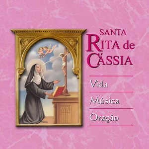 Santa Rita de Cássia (Vida, Música, Oração)