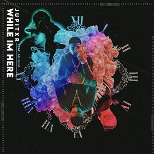 While I'm Here (feat. Ak-Slim) [Explicit]