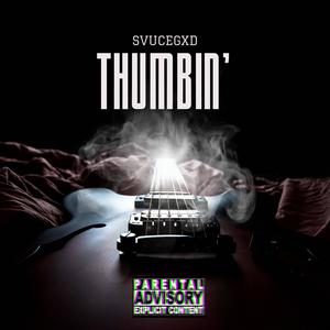 Thumbin' (Explicit)