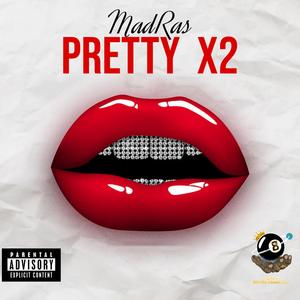 Pretty x2 (feat. MadRas) (Explicit)