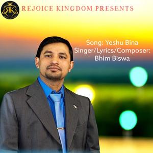 YESHU BINA (feat. BHIM BISWA)