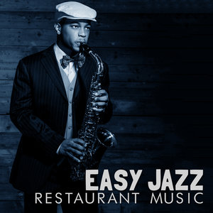 Easy Jazz Restaurant Music