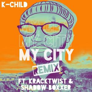 My City(feat. Shadow Boxxer & Kracktwist) (Remix)