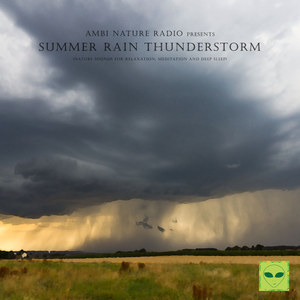 Ambi Nature Radio Pres. Summer Rain Thunderstorm (Nature Sounds for Relaxation, Meditation and Deep Sleep)