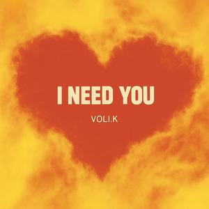 I NEED YOU
