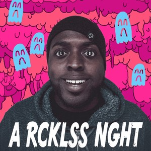 A Rcklss Nght (Explicit)