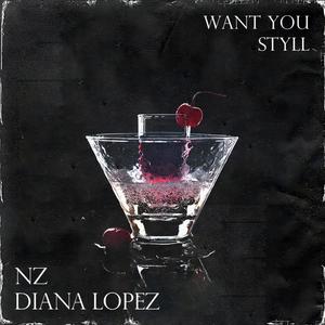 Want you styll(feat. Diana Lopez)