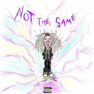 Not The Same (Explicit)