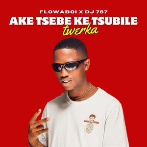 Ake Tsebe Ke Tsubile (Twerka) (Explicit)