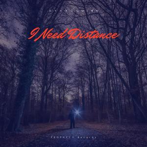 I Need Distance (Explicit)