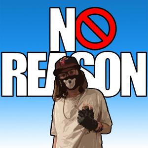 No Reason (Explicit)