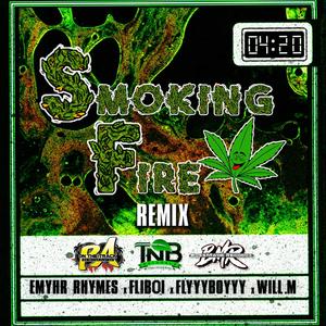 Smoking Fire(feat. Emyhr Rhymes & OneWay FlyyyBoyyy) (Remix|Explicit)
