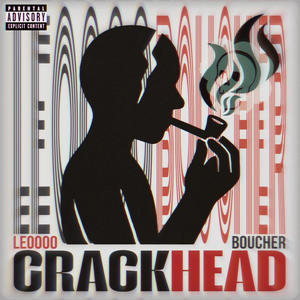 Crackhead (feat. Boucher) (Explicit)
