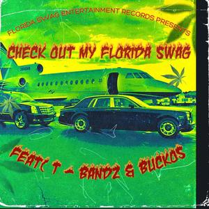 Check out my Florida Swag (feat. T Bandz & Buckos) [Explicit]