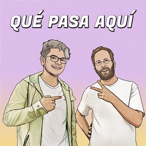 Qué Pasa Aquí