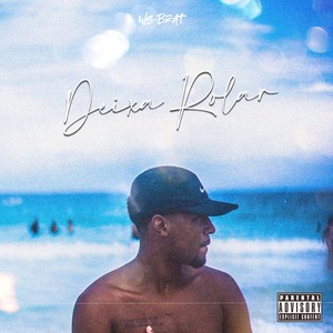 Deixa Rolar ( Deluxe ) (Deluxe) [Explicit]